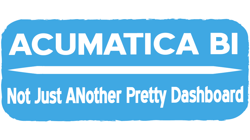 Acumatica BI – Not Just Another Pretty Dashboard