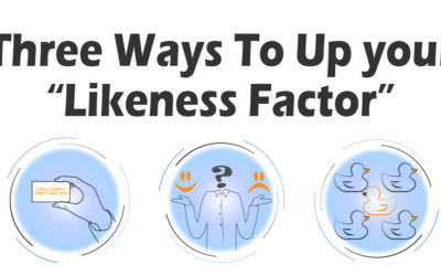 Top 3 Ways to Up Your “Likeness” Factor