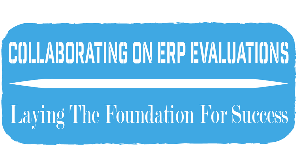 Collaborating on ERP Evaluations – Laying the Foundation for Success